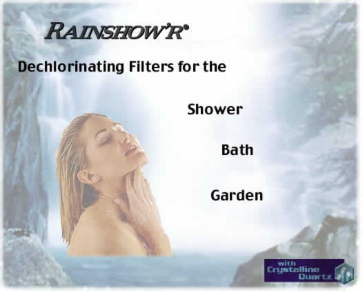 Shower with Rainshow'r! Remove Chlorine for soft skin and hair!